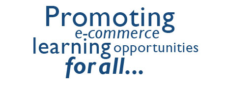 Promoting e-commerce learning opportunities for all...