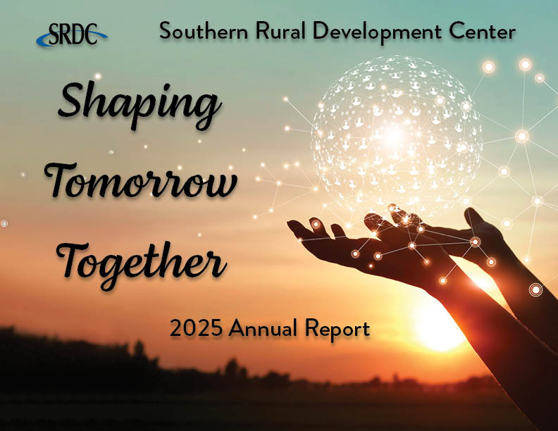 Hands holding a sphere made of digital connections in front of a sunrise with trees. SRDC logo with text: Southern Rural Development Center, Shaping Tomorrow Together, 2025 Annual Report.